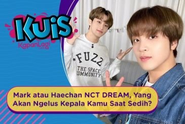 [KUIS KOREA] Mark atau Haechan NCT DREAM, Yang Akan Ngelus Kepala Kamu Saat Sedih?