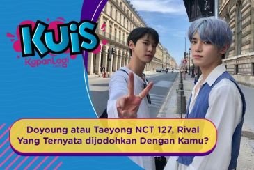 [KUIS KOREA] Doyoung atau Taeyong NCT 127, Rival Yang Ternyata dijodohkan Dengan Kamu?