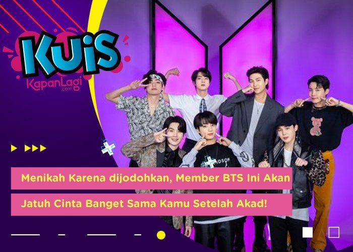 [KUIS KOREA] Nikah Karena dijodohin, Member BTS Ini Akan Jatuh Cinta Banget Sama Kamu Setelah Sah!!