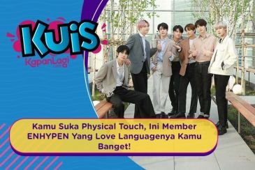 [KUIS KOREA] Kamu Suka Physical Touch, Ini Member ENHYPEN Yang Love Languagenya Kamu Banget!