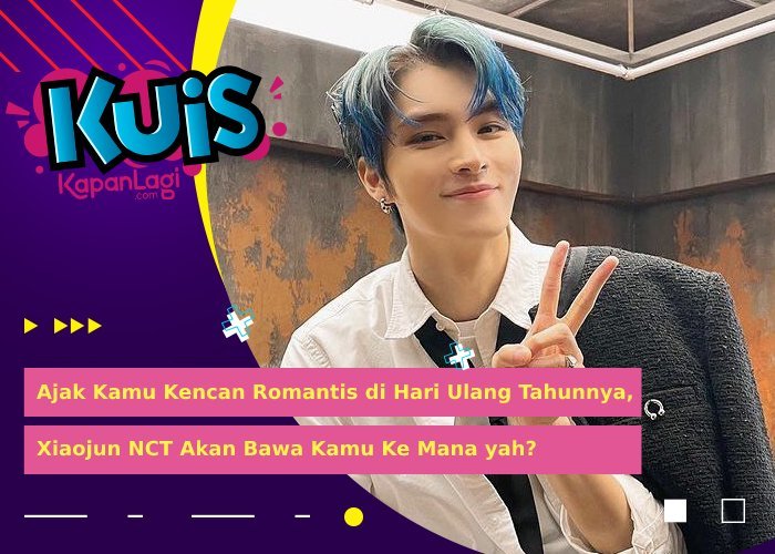 [KUIS KOREA] Ingin Kencan Romantis di Hari Ulang Tahunnya, Xiaojun NCT Akan Bawa Kamu Ke Mana Yah?