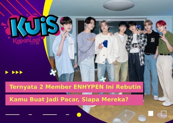 [KUIS KOREA] Jadi Primadona Sekolah, Ternyata 2 Member ENHYPEN Ini Rebutin Kamu Buat Jadi Pacar!