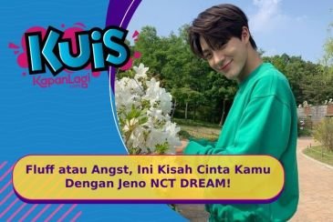 [KUIS KOREA] Fluff atau Angst, Ini Kisah Cinta Kamu Kalau Jadian Dengan Jeno NCT DREAM!