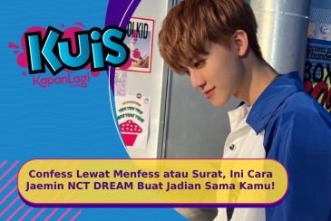 [KUIS KOREA] Confess Lewat Menfess atau Surat, Ini Cara Jaemin NCT DREAM Buat Jadian Sama Kamu!