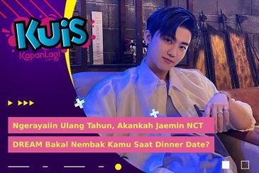 [KUIS KOREA] Ngerayaiin Ulang Tahun, Akankah Jaemin NCT DREAM Bakal Nembak Kamu Saat Dinner Date?