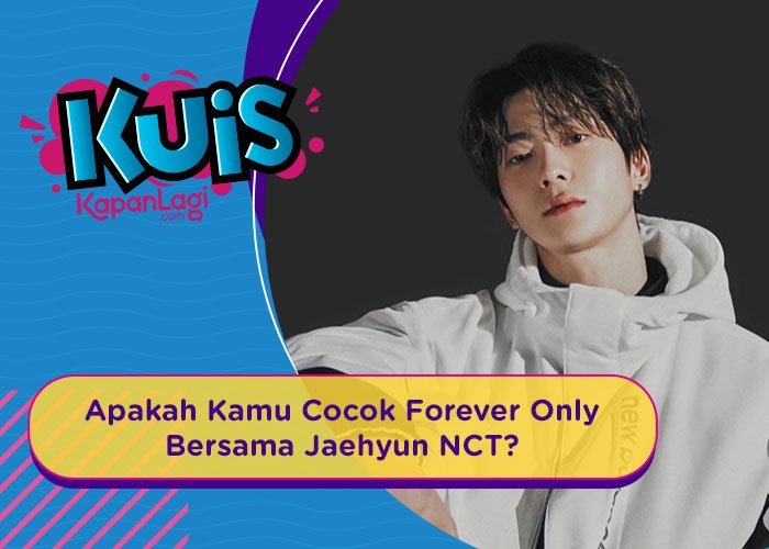 [KUIS KOREA] Si Paling Kalem dan Lembut, Apakah Kamu Cocok Forever Only Bersama Jaehyun NCT?