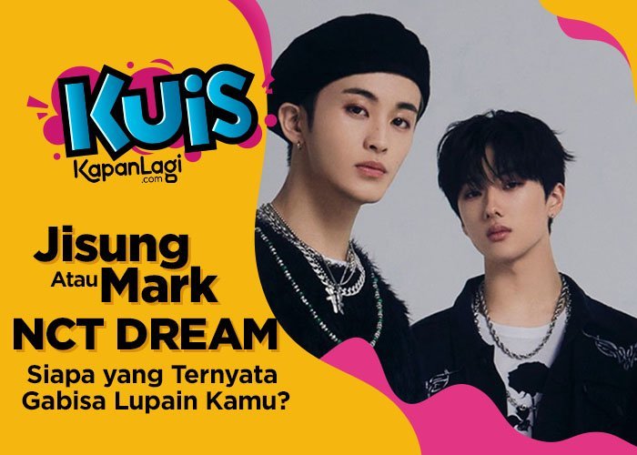 [KUIS KOREA] Mantan Gamon, Jisung atau Mark NCT DREAM yang Ternyata Gabisa Lupain Kamu?
