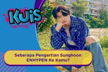 [KUIS KOREA] Jadi Kakak Cowok, Seberapa Pengertian Sunghoon ENHYPEN Ke Kamu?