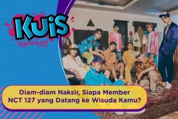 [KUIS KOREA] Diam-diam Naksir, Siapa Member NCT 127 yang Datang ke Acara Wisuda Kamu?