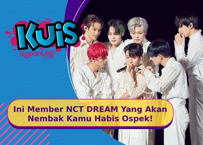 [KUIS KOREA] Jadi College Sweetheart, Member NCT DREAM Ini Akan Nembak Kamu Habis Ospek!