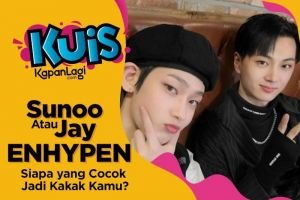[KUIS KOREA] Sunoo atau Jay ENHYPEN, Siapa yang Cocok Jadi Kakak Buat Kamu?