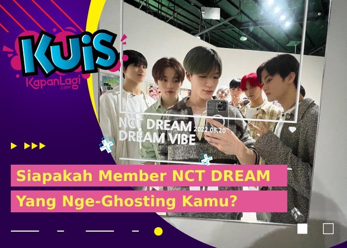 [KUIS KOREA] Terlanjur Baper, Siapakah Member NCT DREAM Yang Akhirnya Nge-Ghosting Kamu?