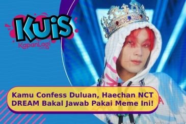 [KUIS KOREA] Kamu Confess Duluan, Haechan NCT DREAM Bakal Jawab Pakai Meme Ini!