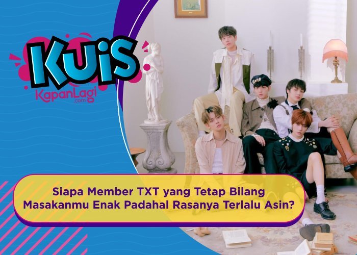 [KUIS KOREA] Siapa Member TXT yang Tetap Bilang Masakanmu Enak Padahal