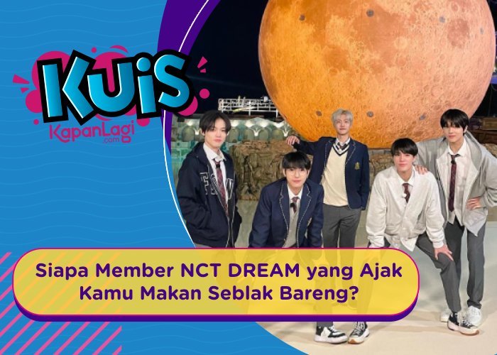 [KUIS KOREA] Siapa Member NCT DREAM yang  Ajak Kamu Makan Seblak Bareng?
