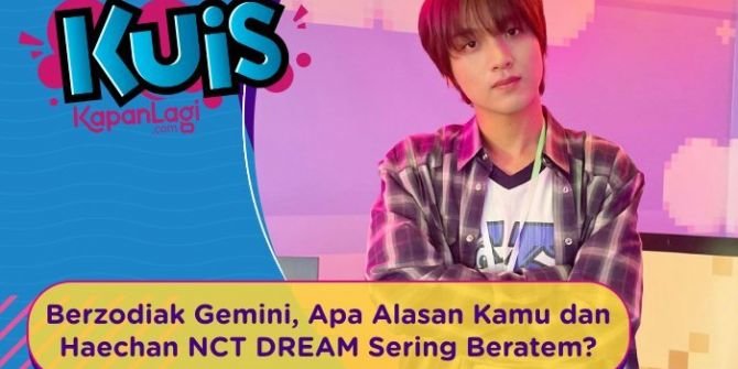 [Kuis Korea] Berzodiak Gemini, Apa Alasan Kamu dan Haechan NCT DREAM Sering Berantem?