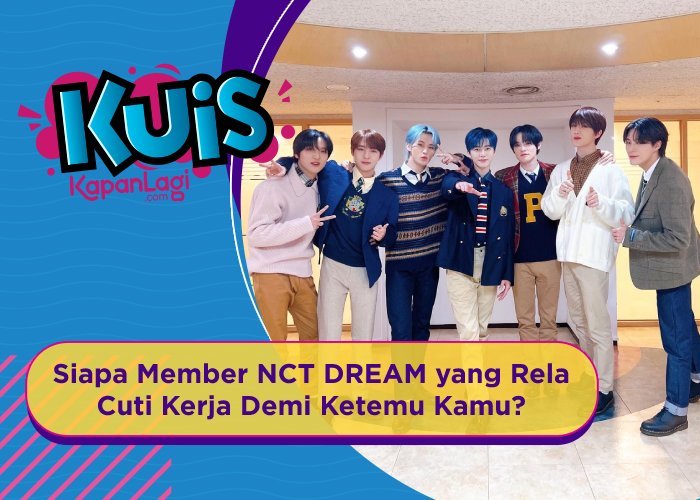 [KUIS KOREA] Siapa Member NCT DREAM yang Rela Cuti Kerja Demi Ketemu Kamu?
