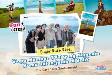 [KUIS KOREA] 'Sugar Rush Ride', Siapa Member TXT yang Nemenin Kamu Jalan-jalan di Bali?