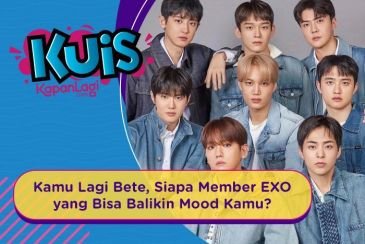 [KUIS KOREA] Kamu Lagi Bete, Siapa Member EXO yang Bisa Balikin Mood Kamu?