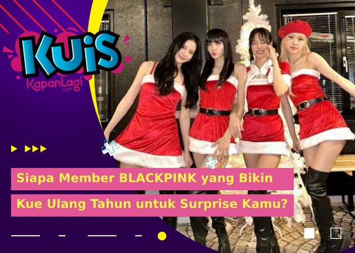 [KUIS KOREA] Kamu Ulang Tahun, Siapa Member BLACKPINK yang Bikin Kue untuk Surprise?