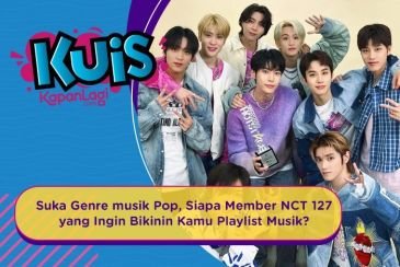 [KUIS KOREA] Suka Genre Musik Pop, Siapa Member NCT 127 yang Ingin Bikinin Kamu Playlist Musik?