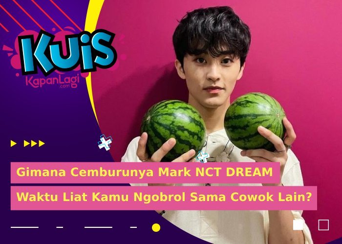 [KUIS KOREA] Gimana Cemburunya Mark NCT DREAM Waktu Liat Kamu Ngobrol Sama Cowok Lain?