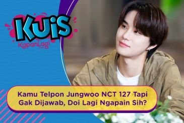 [KUIS KOREA] Kamu Telpon Jungwoo NCT 127 Tapi Gak Dijawab, Doi Lagi Ngapain Sih?
