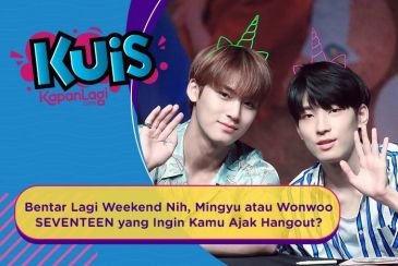 [KUIS KOREA] Bentar Lagi Weekend Nih, Mingyu atau Wonwoo  SEVENTEEN yang Ingin Kamu Ajak Hangout?