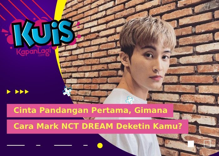 [KUIS KOREA] Cinta Pandangan Pertama, Gimana Cara Mark NCT DREAM Deketin Kamu?