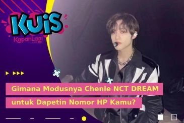 [KUIS KOREA] Gimana Modusnya Chenle NCT DREAM untuk Dapetin Nomor HP Kamu?