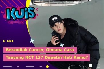 [KUIS KOREA] Berzodiak Cancer, Gimana Cara Taeyong NCT 127 Dapetin Hati Kamu?