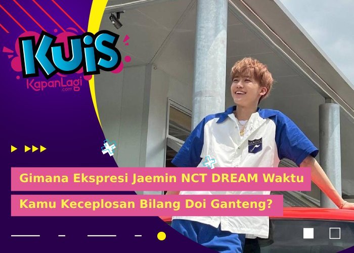 [KUIS KOREA] Gimana Ekspresi Jaemin NCT DREAM Waktu Kamu Keceplosan Bilang Doi Ganteng?