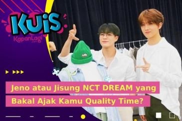 [KUIS KOREA] Lagi Sedih, Jeno atau Jisung NCT DREAM yang Ajak Kamu Quality Time?