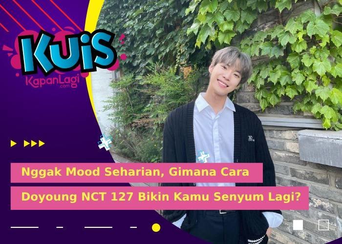 [KUIS KOREA] Nggak Mood Seharian, Gimana Cara Doyoung NCT 127 Bikin Kamu Senyum Lagi?