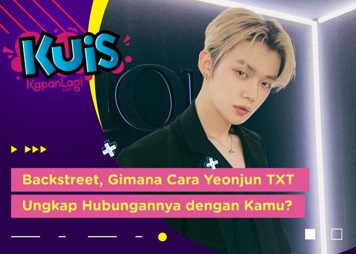 [KUIS KOREA] Backstreet 2 Bulan, Gimana Cara Yeonjun TXT Ungkap Hubungannya dengan Kamu?