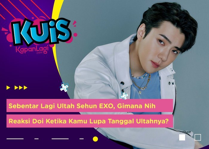 [KUIS KOREA] Sebentar Lagi Ultah Sehun EXO, Gimana Nih Reaksi Doi Ketika Kamu Lupa Tanggal Ultahnya?