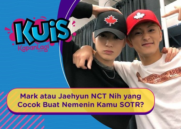 [KUIS KOREA] Mark atau Jaehyun NCT Nih yang Cocok Buat Nemenin Kamu SOTR?
