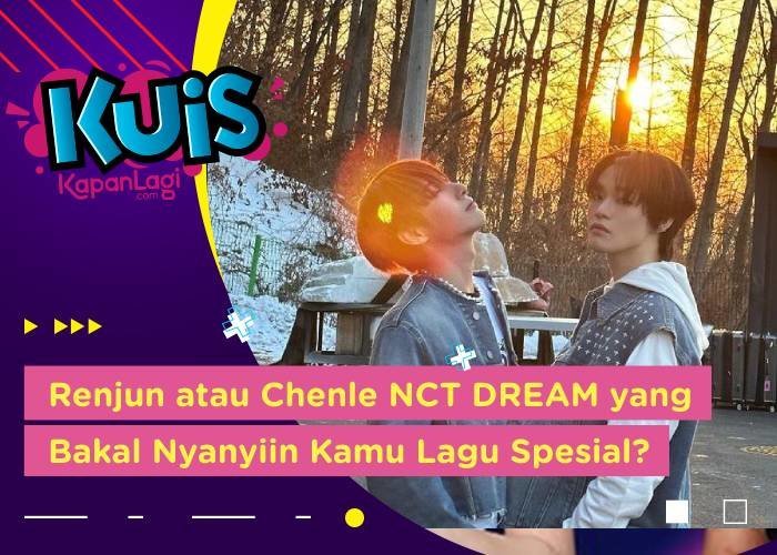 [KUIS KOREA] Ngisi Acara Bukber, Renjun atau Chenle NCT DREAM yang Bakal Nyanyiin Kamu Lagu Spesial?