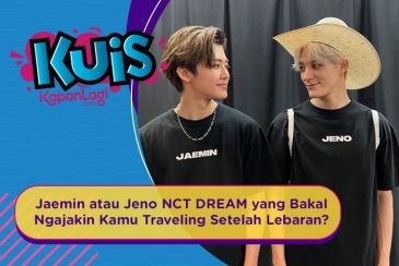 [KUIS KOREA] Jaemin atau Jeno NCT DREAM yang Bakal Ngajakin Kamu Traveling Setelah Lebaran?