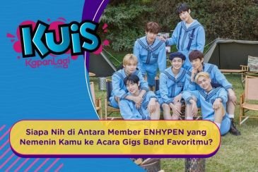 [KUIS KOREA] Siapa Nih di Antara Member ENHYPEN yang Nemenin Kamu ke Acara Gigs Band Favoritmu?