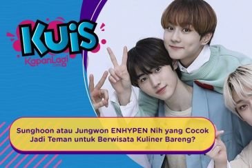 [KUIS KOREA] Sunghoon atau Jungwon ENHYPEN Nih yang Cocok Jadi Teman untuk Berwisata Kuliner Bareng?