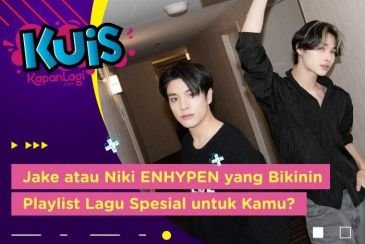[KUIS KOREA] Jake atau Niki ENHYPEN yang Bikinin Playlist Lagu Spesial untuk Kamu?