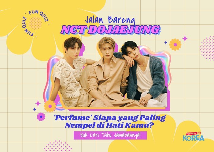 [KUIS KOREA] Jalan Bareng NCT DOJAEJUNG, 'Perfume' Siapa yang Paling Nempel di Hati Kamu?