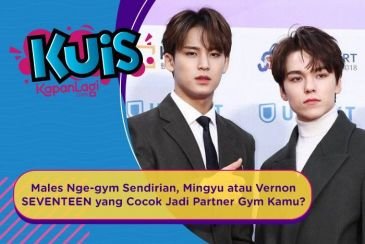 [KUIS KOREA] Males Nge-gym Sendirian, Mingyu atau Vernon SEVENTEEN yang Cocok Jadi Partner Gym Kamu?