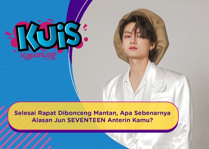 Selesai Rapat Dibonceng Mantan, Apa Sebenarnya Alasan Jun SEVENTEEN Anterin Kamu?