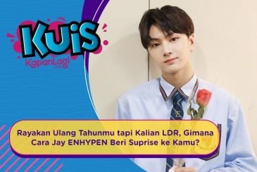 [KUIS KOREA] Rayakan Ulang Tahunmu tapi Kalian LDR, Gimana Cara Jay ENHYPEN Beri Suprise ke Kamu?