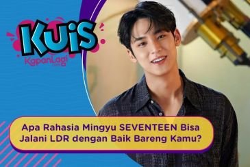 [KUIS KOREA] Apa Rahasia Mingyu SEVENTEEN Bisa Jalani LDR dengan Baik Bareng Kamu?