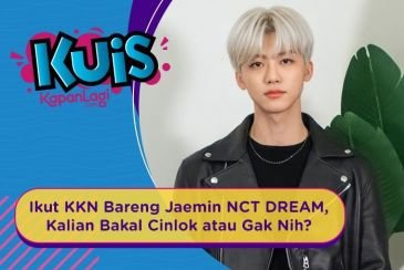 [KUIS KOREA] Ikut KKN Bareng Jaemin NCT DREAM, Kalian Bakal Cinlok atau Gak Nih?