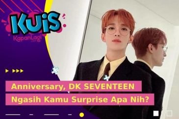[KUIS KOREA] Anniversary Setahun, DK SEVENTEEN Ngasih Kamu Surprise Apa Nih?
