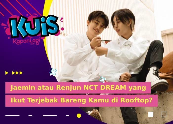 Kuis Korea Kekunci Di Rooftop Kampus Jaemin Atau Renjun Nct Dream Yang Ikut Kejebak Bareng 8663